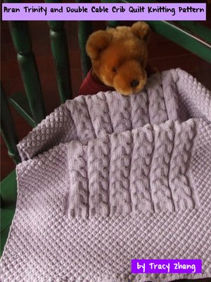 cover image of Aran Trinity and Double Cable Crib Quilt Knitting Pattern